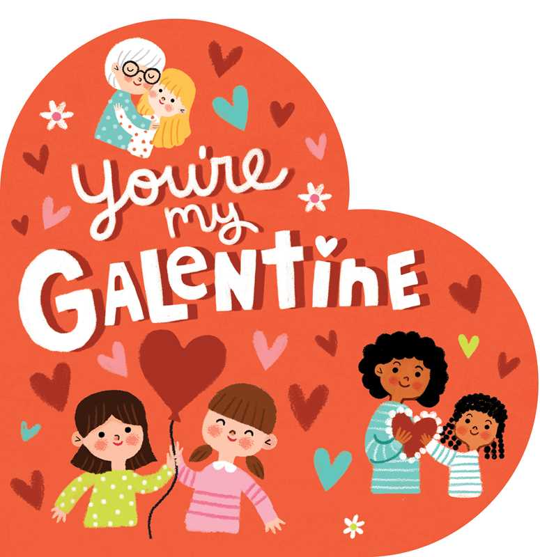 You&#39;re My Galentine by Hannah Eliot